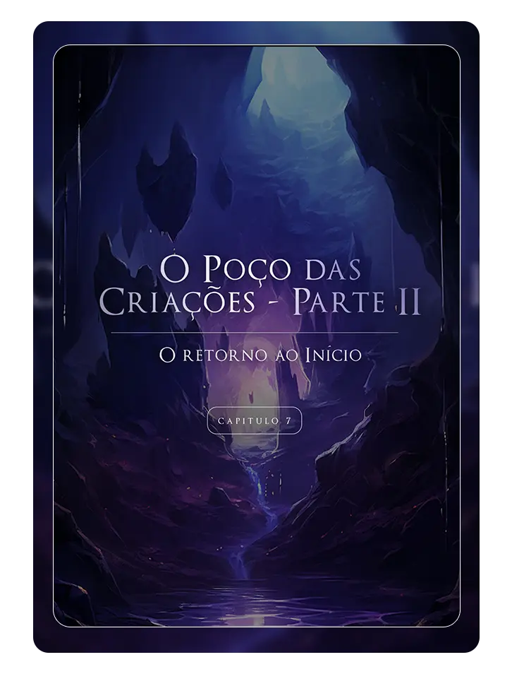 O Poço das Criações - Pt. II